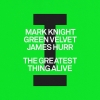 MARK KNIGHT & GREEN VELVET & JAMES HURR